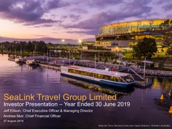 SeaLink Travel Group Limited  Investor Presentation  Year Ended 30 June 2019  Jeff Ellison,