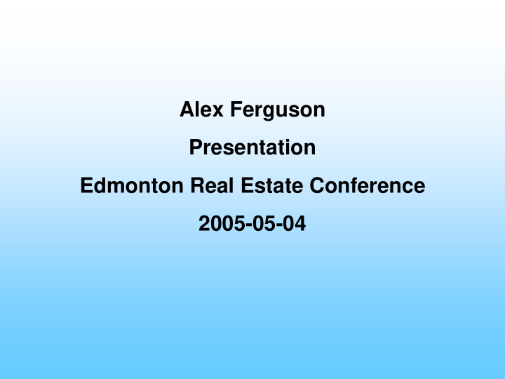 alex ferguson presentation edmonton real estate