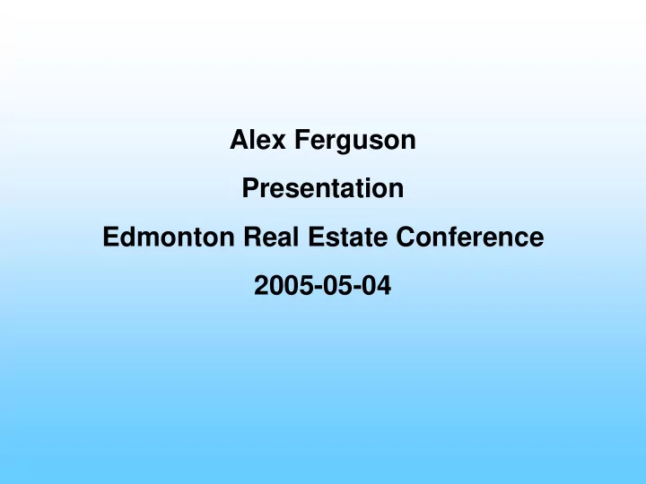 alex ferguson presentation edmonton real estate