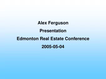 Alex Ferguson  Presentation  Edmonton Real Estate Conference  2005-05-04  New Product Impact on