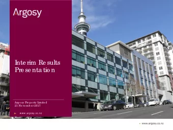 I  nte rim Re sults  Pre se nta tio n  Arg o sy Pro pe rty L  imite d  21 No ve mb e r 2017