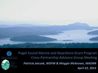 Puget Sound Marine and Nearshore Grant Program Cross-Partnership Advisory Group Meeting  Patricia