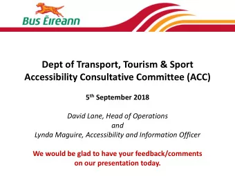 Accessibility Consultative Committee (ACC) 5 th September 2018  David Lane, Head of Operations  and