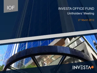 IOF  INVESTA OFFICE FUND Unitholders  Meeting  27 March 2012  CHAIRMANS  WELCOME 3 | IOF