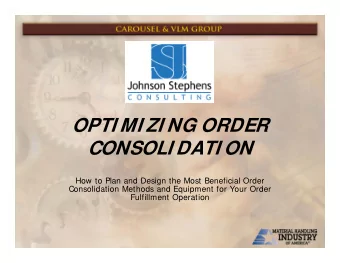 OPTI MI ZI NG ORDER  CONSOLI DATI ON  How to Plan and Design the Most Beneficial Order