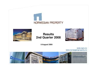 Results  2nd Quarter 2008  8 August 2008  www.npro.no  www.norwegianproperty.no  Highligths - Q2