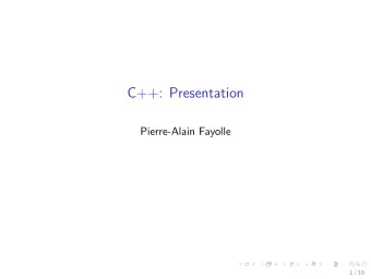 C++: Presentation  Pierre-Alain Fayolle  1 / 10  Course information  Lectures:  Monday, 4 th