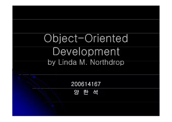 Object  Object-  -Oriented  Oriented  Development  Development  by Linda M Northdrop  by Linda M