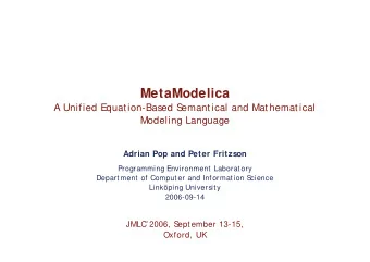 MetaModelica  A Unified Equation-Based S  emantical and Mathematical  Modeling Language  Adrian Pop