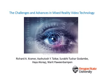 The The Chal  Challeng  lenges es and and Adv  Advances nces in in Mi Mixed Reality lity Vi  Video