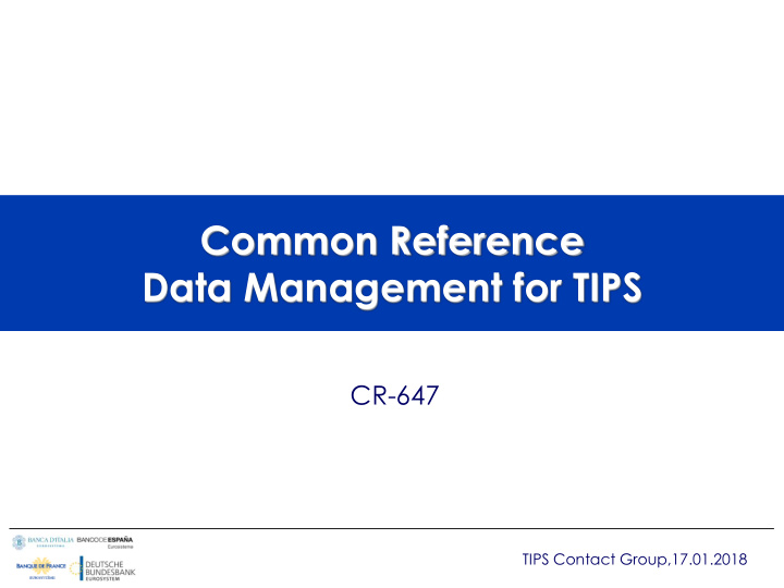 common reference data management for tips cr 647 tips