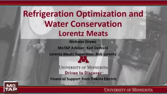 Refrigeration Optimization and  Water Conservation  Lorentz Meats  Nicholas Drews  MnTAP Advisor: