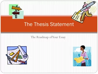 The Thesis Statement  The Roadmap of  Your Essay  Introduction  By the end of our lesson today, you