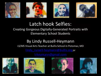 Latch hook Selfies:  Creating Gorgeous Digitally-Generated Portraits with  Elementary School