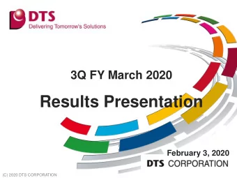 Results Presentation  February 3, 2020  (C) 2020 DTS CORPORATION  Consolidated Results  Net sales