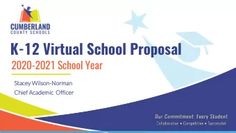 K-12 Virtual School Proposal  2020-2021 School Year  Stacey  y Wil  ilson  on-No  Norman  rman