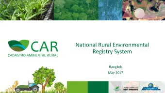 National Rural Environmental  Registry System  Bangkok  May 2017  GENERAL FRAMEWORK  BRASILIAN LAND
