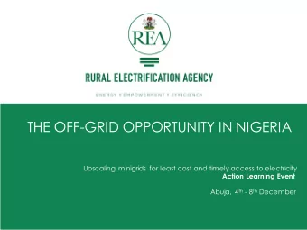 THE OFF-GRID OPPORTUNITY IN NIGERIA  Upscaling minigrids for least cost and timely access to