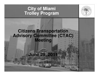 City of Miami  Trolley Program  Citizens Transportation  Advisory Committee (CTAC)  Meeting  June