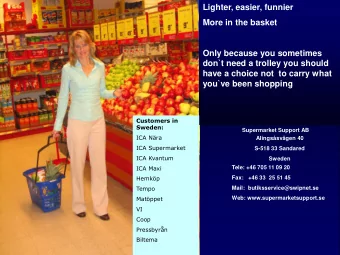 have a choice not  to carry what  you`ve been shopping  Customers in  Sweden:  Supermarket Support