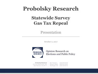 Probolsky Research  Statewide Survey  Gas Tax Repeal  Presentation  October 2, 2017  Opinion