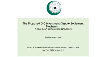 The Proposed OIC Investment Dispute Settlement  Mechanism  A South-South Contribution to ISDS