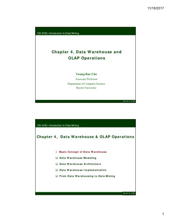 Chapter 4 , Data W arehouse and  OLAP Operations  Young-Rae Cho  Associate Professor  Department of