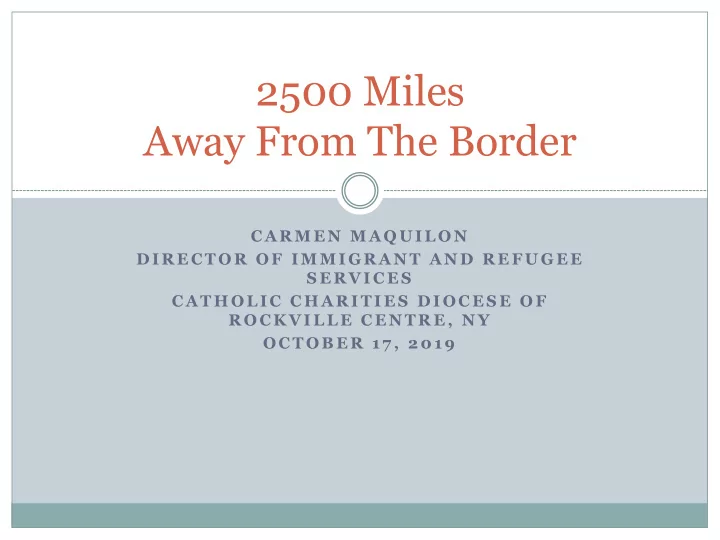 2500 miles away from the border