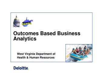 Outcomes Based Business  Analytics  West Virginia Department of  Health &amp; Human Resources