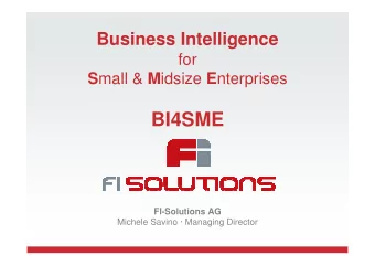 BI4SME  FI-Solutions AG  Michele Savino  Managing Director  Business Challenges for SME  Small
