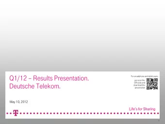 Q1/12   Results Presentation.  For smartphone  and tablet users:  just scan  the  Deutsche
