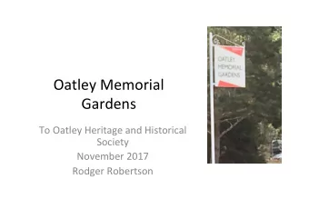 Oatley Memorial  Gardens  To Oatley Heritage and Historical  Society  November 2017  Rodger