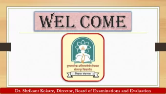 WEL COME  Dr. Shrikant Kokare, Director, Board of Examinations and Evaluation  On Screen Evaluation