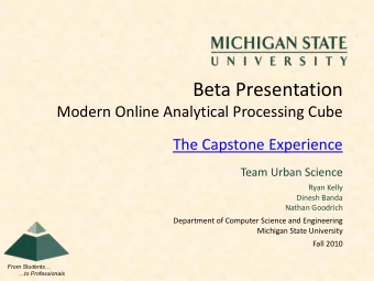 Beta Presentation  Modern Online Analytical Processing Cube  The Capstone Experience  Team Urban