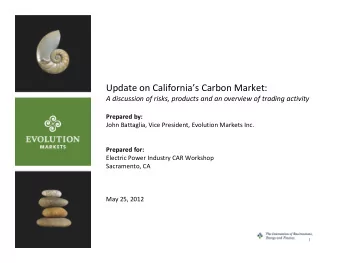 Update on Californias Carbon Market:  A discussion of risks, products and an overview of trading