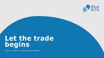 Let the trade  begins  THE FULL RANGE OF IT SERVICES FOR BROKERS  CONTENT  OMS Global Markets  What
