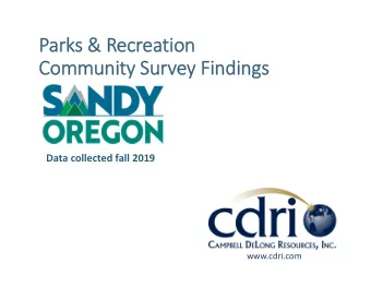 Parks &amp; Recreation  Community Survey Findings  Data collected fall 2019  www.cdri.com  Contents