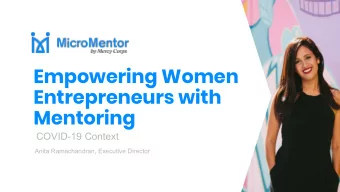 Empowering Women  Entrepreneurs with  Mentoring  COVID-19 Context  Anita Ramachandran, Executive