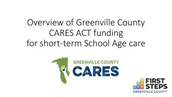 CARES ACT funding  for short-term School Age care  What is the CARES Act?    Federal emergency