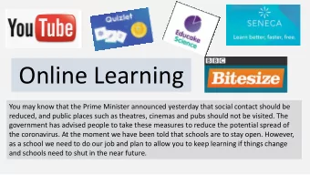 Online Learning  You may know that the Prime Minister announced yesterday that social contact