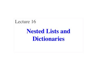 Nested Lists and  Dictionaries  Announcements for This Lecture  Prelim and Regrades