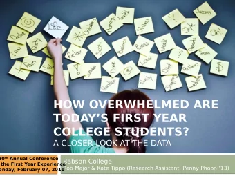 HOW OVERWHELMED ARE  TODAYS FIRST YEAR  COLLEGE STUDENTS?  A CLOSER LOOK AT THE DATA 30 th