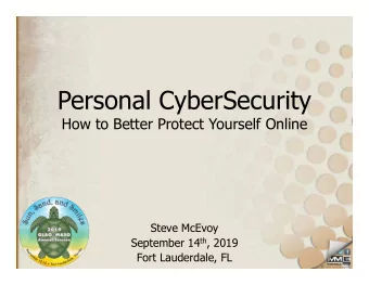 Personal CyberSecurity  How to Better Protect Yourself Online  Steve McEvoy September 14 th , 2019