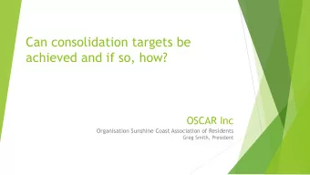 Can consolidation targets be  achieved and if so, how?  OSCAR Inc  Organisation Sunshine Coast