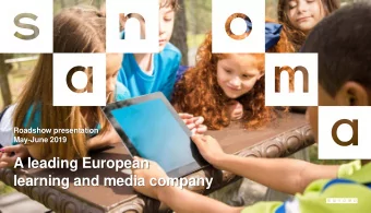 A leading European  learning and media company  Content  Sanoma in brief  p. 3  Our strategic and