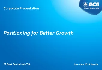 Positioning for Better Growth  PT Bank Central Asia Tbk Jan  Jun 2019 Results  Agenda  Always by