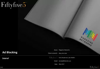 Ad Blocking  Client contact/s  Mary Ann Azer  Keira Braybrook, Luke Molkin  Debrief  Email