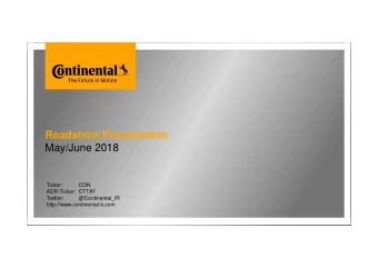 May/June 2018  Ticker:  CON  ADR-Ticker: CTTAY  Twitter:  @Continental_IR