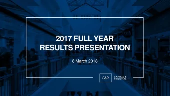 RESULTS PRESENTATION  8 March 2018  LAWRENCE HUTCHINGS  Chief Executive  HIGHLIGHTS  Robust