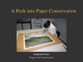 A Peek into Paper Conservation  Stephanie Porto  Niagara Art Conservation What is Art Conservation?